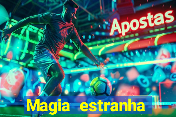 Magia estranha filme completo dublado